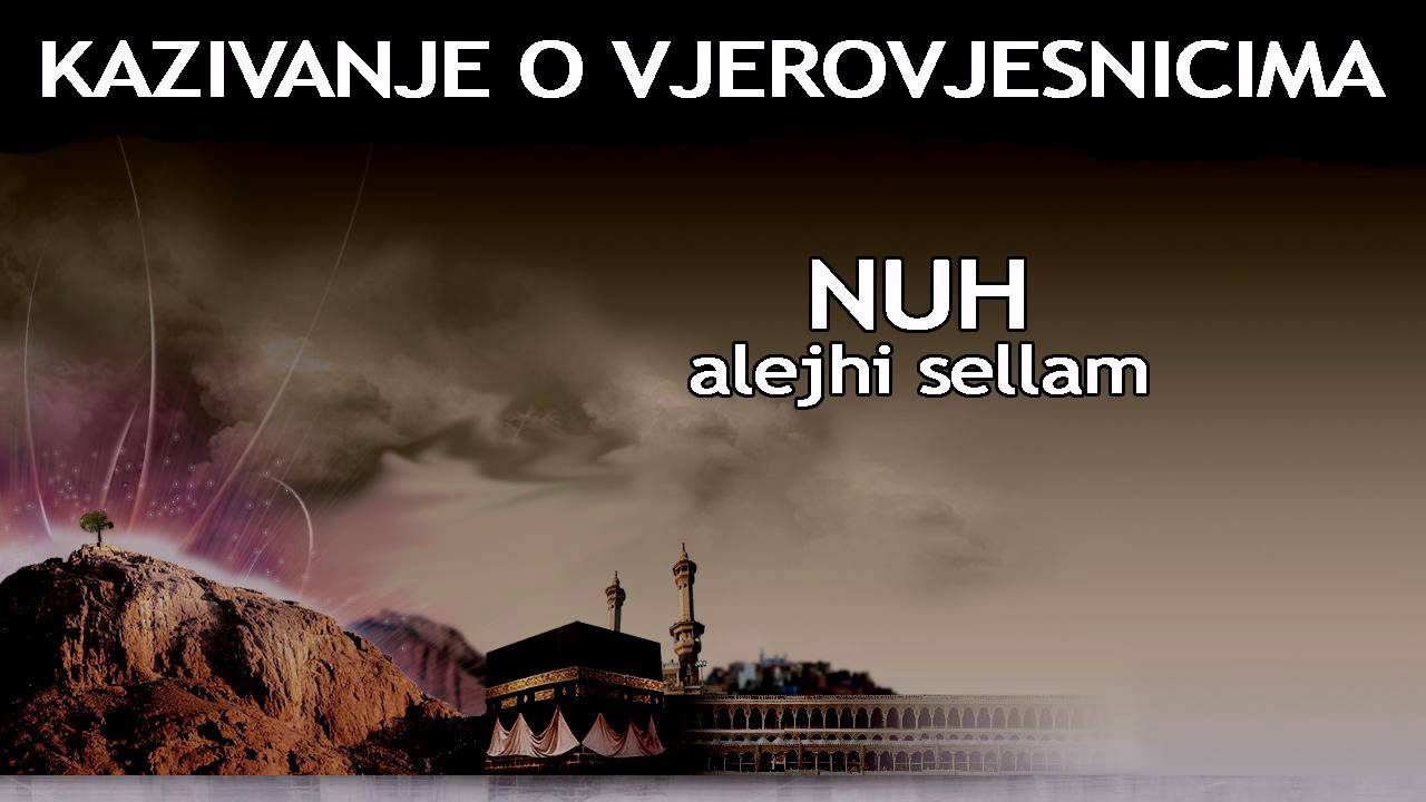 KAZIVANJE O VJEROVJESNICIMA 2 od 23 Nuh Alejhi Sellam