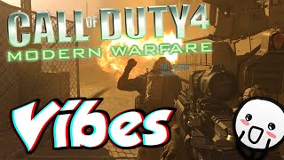COD4 VIBES! (Call of Duty: Modern Warfare Campaign #6)