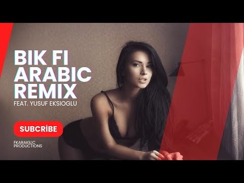 Fırat Karakılıç - Bik Fi ( feat. Yusuf Ekşioğlu ) #ArabicVocalMix