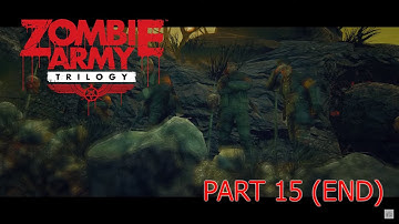 Zombie Army Trilogy PART 15 END No Commentary [HD 1080P 60FPS]