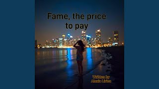 Fame the price to pay Net Worth