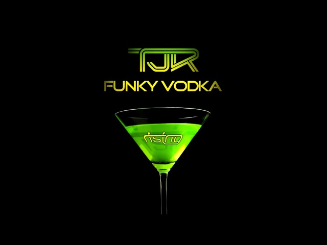 TJR - Funky Vodka