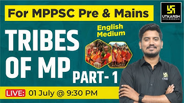 Tribes Of MP | MPPSC Pre. & Mains | Sourabh Sir | MPPSC Utkarsh
