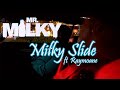 Mr milky milky slide ft raymoane official