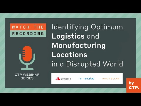 CTP Webinar: Identifying Optimum Logistics and Manufacturing Locations in a Disrupted World