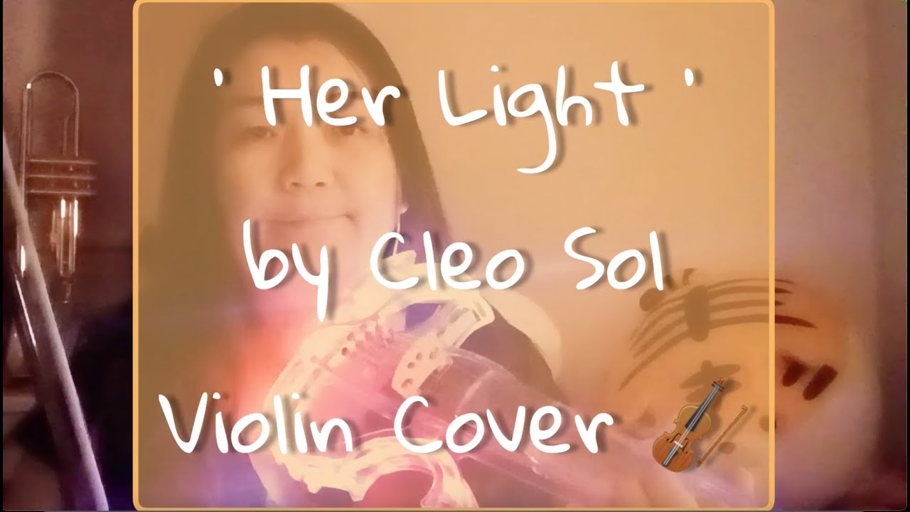 Her Light Cleo Sol LED Light up Violin Cover by Katsumi WF YouTube