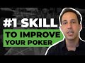 The 1 skill to improve your poker strategy