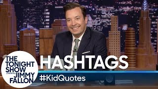 Hashtags: #KidQuotes