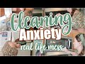 CLEAN THROUGH ANXIETY REAL LIFE MESSY CLEAN WITH ME COMPLETE DISASTER MESSY HOUSE CLEAN BEFORE/AFTER