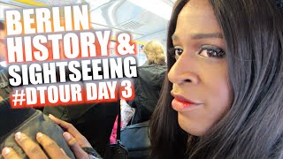 BERLIN HISTORY & SIGHTSEEING | #DTOUR DAY 3