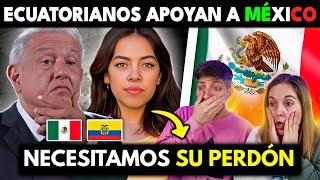 ECUATORIANOS APOYAN A MEXICO AHORA QUE ESTÁN ENFURECIDOS CON SU PRESIDENTE 🇲🇽🙏 MEXICANOS PERDÓN