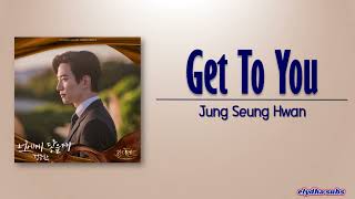 Watch Jung Seung Hwan Get To You video