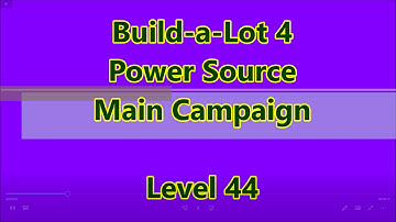 Build-a-Lot 4 - Power Source Main Campaign Level 44