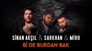 Sinan Akçıl & Sarkhan & Miro - Bi de Burdan Bak Resimi