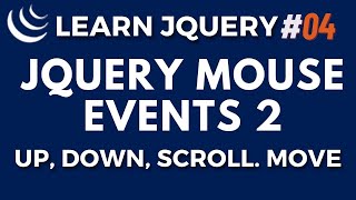jQuery Mouse Events 2 | Up, Down, Scroll, Move- jQuery JS Library Tutorial