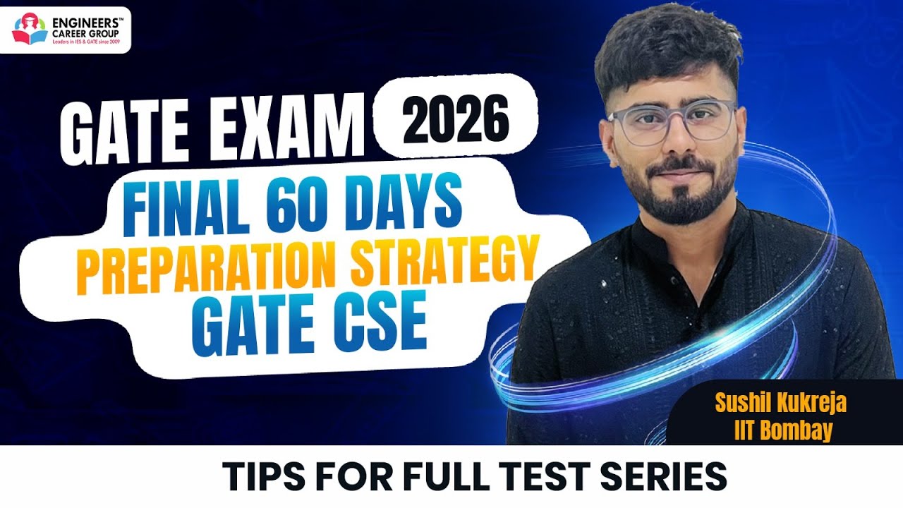 GATE CSE: Final 60 Days Preparation Strategy | Tips for Full Test Series | By Sushil Sir(IIT Bombay)