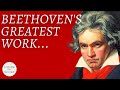 Beethoven's Greatest Work... Explained