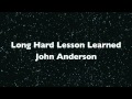 Long Hard Lesson Learned - John Anderson