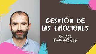 RAFAEL SANTANDREU: Conferencia sobre la gestión de las emociones