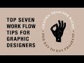 Top Graphic Designer Work Flow Tips
