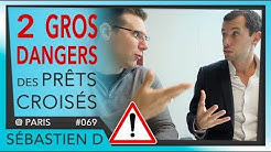 [069] 2 GROS DANGERS des PRÊTS CROISÉS
