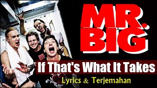 Mr  Big - If That&#39;s What It Takes (Lirik &amp; Terjemahan Indonesia)