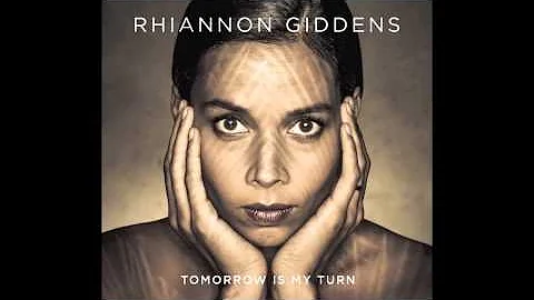 Rhiannon Giddens - Tomorrow Is My Turn