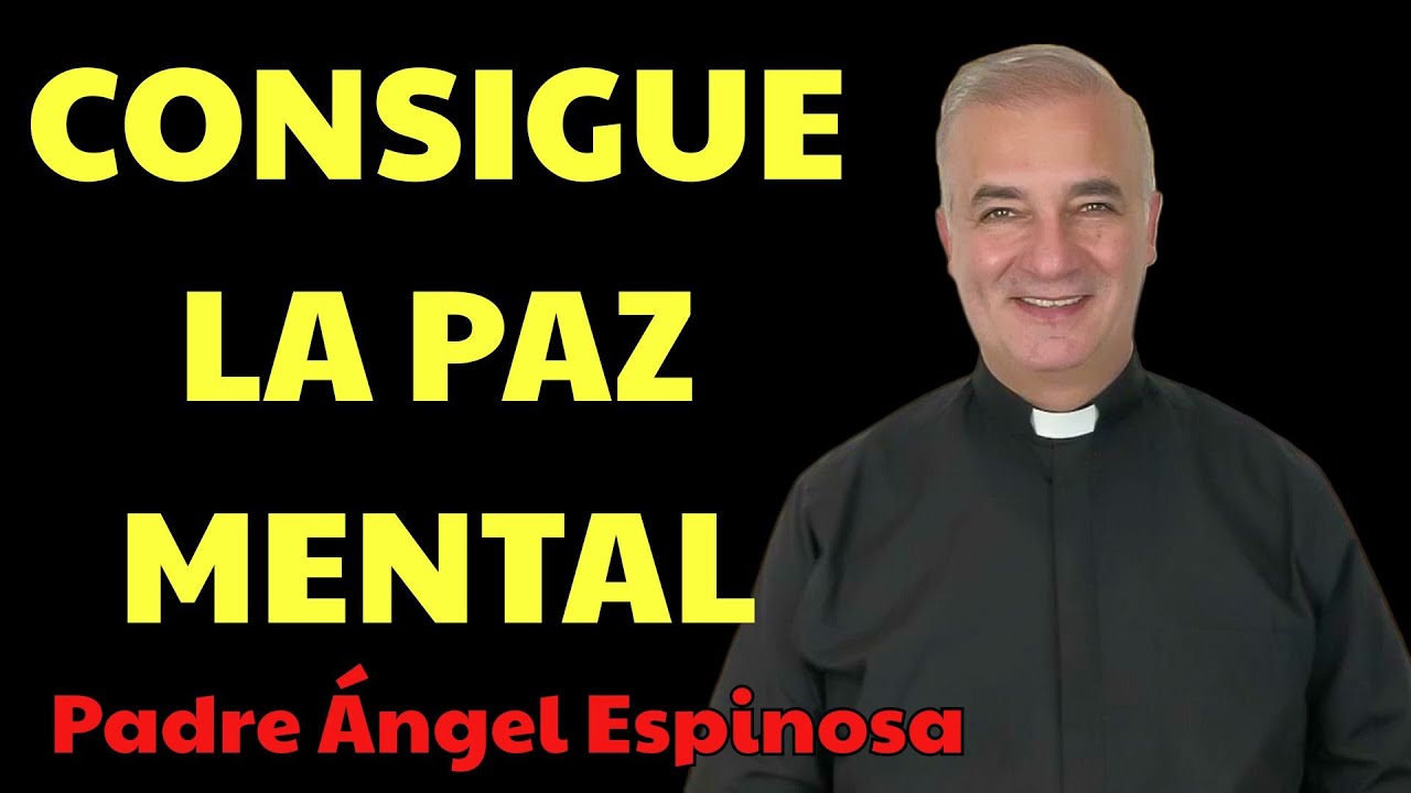 SI QUIERES Paz, Cállate y ELIMINA Estas 15 COSAS EN SILENCIO  | Padre Ángel Espinosa
