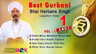 Jukebox of non stop best shabad gurbani by bhai harbans singh ji
(jagadhari wale) kirtan | vol -01 included in this jukebox. #1. baba
mann mat...