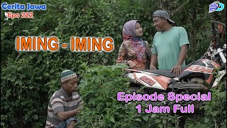 IMING - IMING || Eps 222 || Cerita Jawa