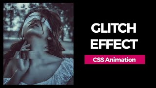 Glitch Image Effect | CSS Animation