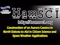 HamSCI Construction of an Aurora Camera in North Dakota to Aid in Citizen Science and Space Weather