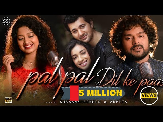 Pal Pal Dil Ke Paas: Cover By Shasank Sekhar & Arpita | Title Song | Arijit Singh | KaranDeol,Sahher class=