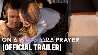 On a Wing and a Prayer - Official Trailer Starring Dennis Quaid & Heather Graham
