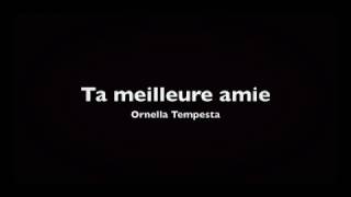 Video voorbeeld van "Ta meilleure amie Ornella Tempesta"