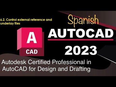 6.2. Curso de Certificacion de AutoCAD 2023 (Control external reference and underlay files)