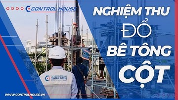 GIÁM SÁT VÀ NGHIỆM THU CÔNG TÁC ĐỔ BÊ TÔNG CỘT - Ms. MỸ LINH