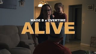 Смотреть клип Wade B X Overtime - Alive