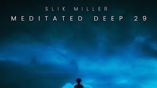 Meditated Deep 29