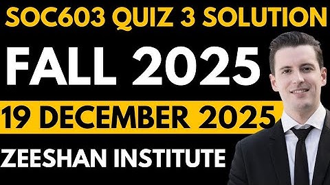 SOC603 QUIZ 3 FALL 2025