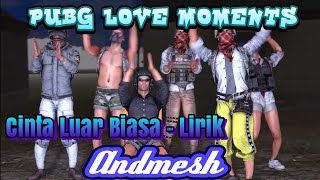 Cinta Luar Biasa - Andmesh - Lirik & PUBG ANIMATION