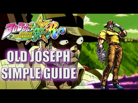 Jojos Bizarre Adventure All Star Battle R : Old Joseph Simple Combos & Notes