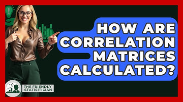 How Are Correlation Matrices Calculated? - The Friendly Statistician
