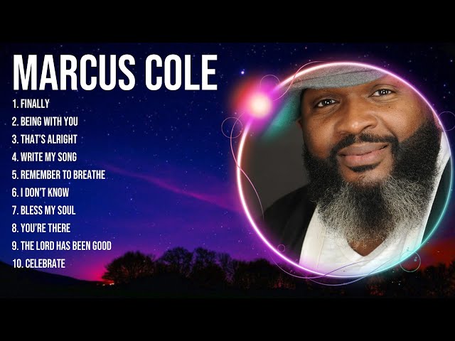 Marcus Cole Greatest Hits ~ Top Christians and Gospel Music 2024