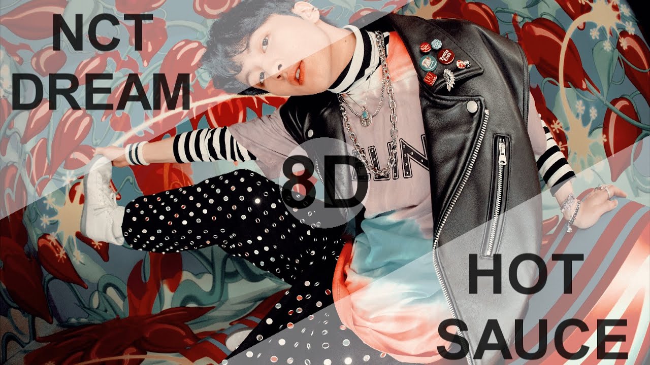 NCT DREAM - HOT SAUCE (맛) [8D USE HEADPHONES] 🎧