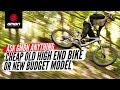 Cheap Old High End Bike Or New Budget Model | Ask GMBN Anything About Mountain Biking