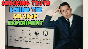 SHOCKING TRUTH BEHIND THE MILGRAM EXPERIMENT