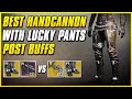 Best Handcannon For Lucky Pants (Post Buffs) | DPS Tests For Endgame PvE | Grandmaster Nightfall