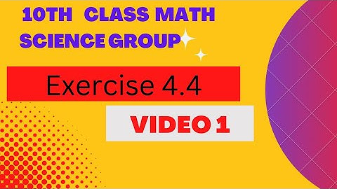 10 class math science group exercise 4.4|10th class math exercise 4.4|10th math exercise 4.4