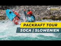 Packraft-Tour auf der Soca 🇸🇮 – Unser Paddel-Highlight 2021!